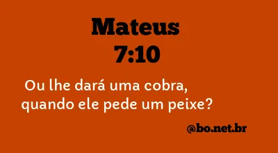 Mateus 7:10 NTLH