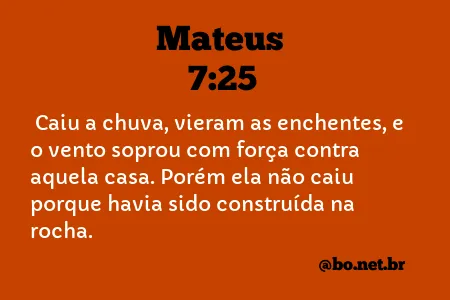 Mateus 7:25 NTLH