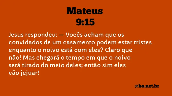 Mateus 9:15 NTLH