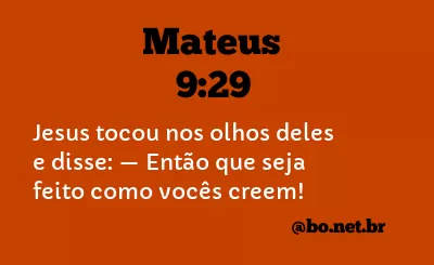 Mateus 9:29 NTLH