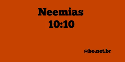 Neemias 10:10 NTLH