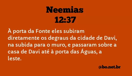 NEEMIAS 12:37 NVI NOVA VERSÃO INTERNACIONAL