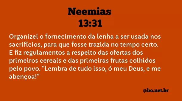 Neemias 13:31 NTLH