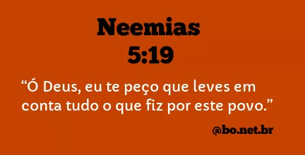 Neemias 5:19 NTLH