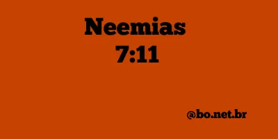 Neemias 7:11 NTLH