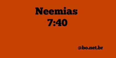 Neemias 7:40 NTLH