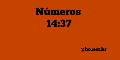 Números 14:37 NTLH