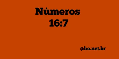 Números 16:7 NTLH