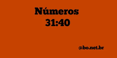 Números 31:40 NTLH