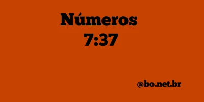 Números 7:37 NTLH