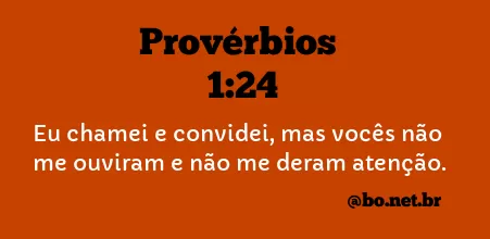 Provérbios 1:24 NTLH