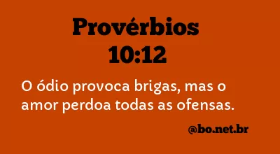 Provérbios 10:12 NTLH