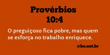 Provérbios 10:4 NTLH