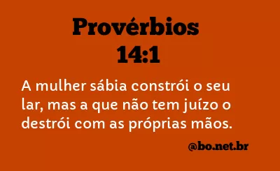 Provérbios 14:1 NTLH