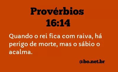 Provérbios 16:14 NTLH