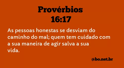 Provérbios 16:17 NTLH