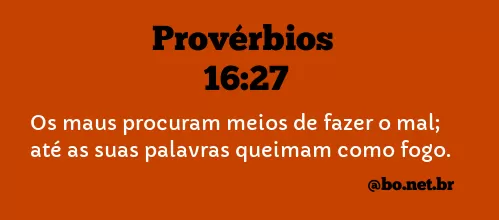 Provérbios 16:27 NTLH