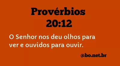 Provérbios 20:12 NTLH