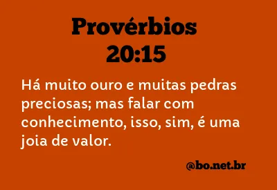 Provérbios 20:15 NTLH