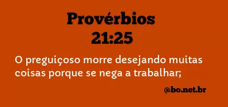 Provérbios 21:25 NTLH
