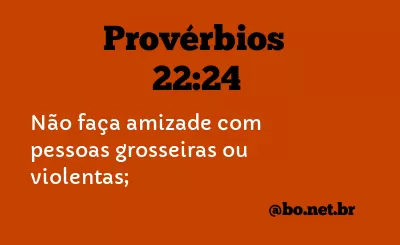 Provérbios 22:24 NTLH