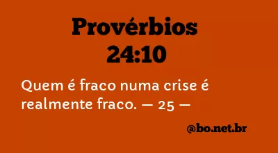 Provérbios 24:10 NTLH