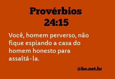 Provérbios 24:15 NTLH