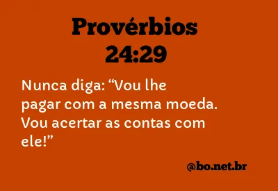 Provérbios 24:29 NTLH