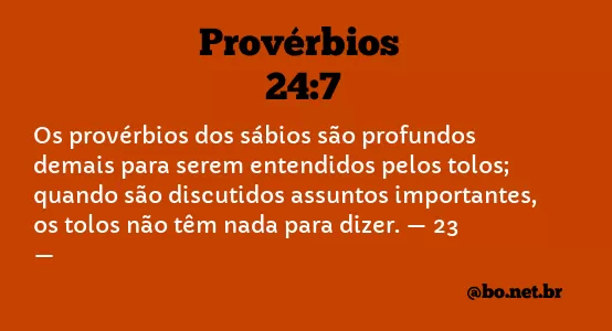 Provérbios 24:7 NTLH
