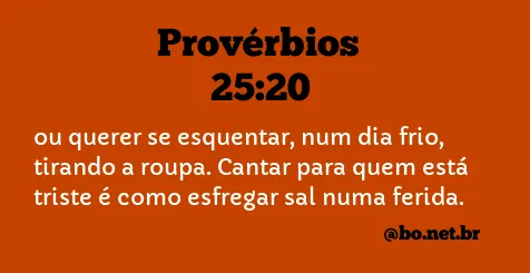 Provérbios 25:20 NTLH