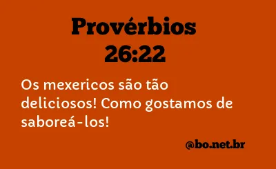 Provérbios 26:22 NTLH