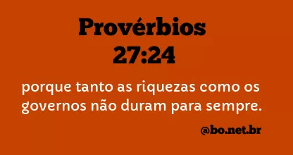 Provérbios 27:24 NTLH