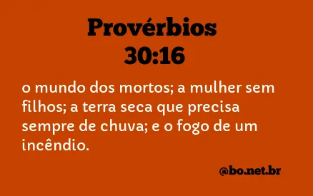 Provérbios 30:16 NTLH