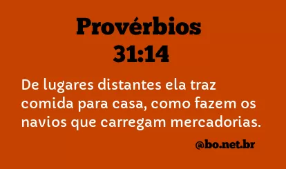 Provérbios 31:14 NTLH