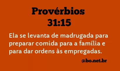 Provérbios 31:15 NTLH