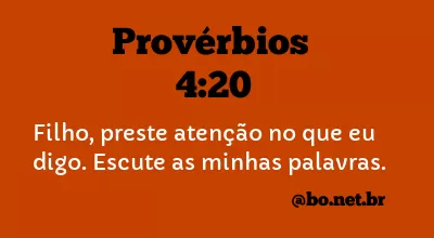 Provérbios 4:20 NTLH