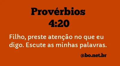 Provérbios 4:20 NTLH