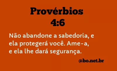 Provérbios 4:6-8 - Bíblia