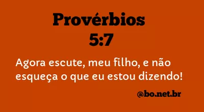 Provérbios 5:7 NTLH