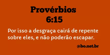 Provérbios 6:15 NTLH
