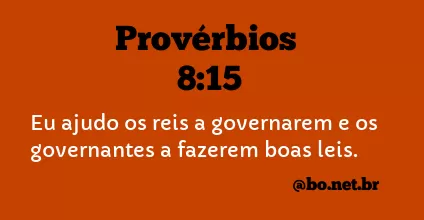 Provérbios 8:15 NTLH