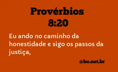 Provérbios 8:20 NTLH