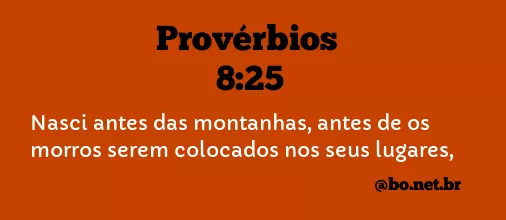 Provérbios 8:25 NTLH