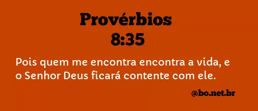 Provérbios 8:35 NTLH