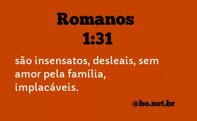 ROMANOS 1:31 NVI NOVA VERSÃO INTERNACIONAL