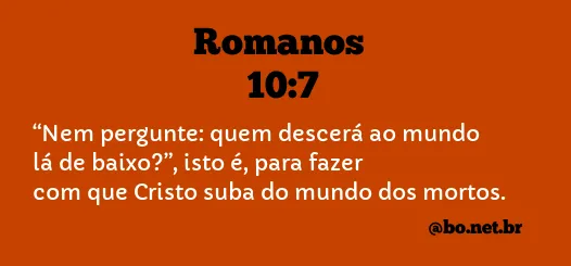 Romanos 10:7 NTLH