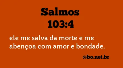 Salmos 103:4 NTLH