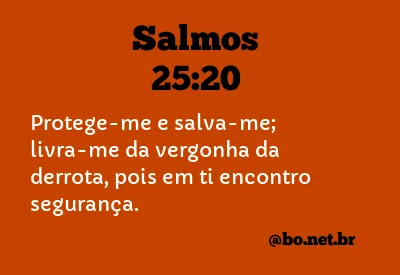 Salmos 25:20 NTLH