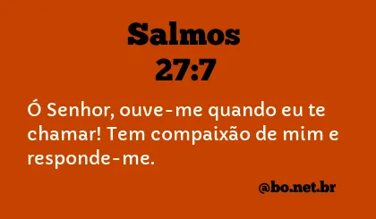 Salmos 27:7 NTLH