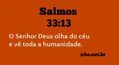 Salmos 33:13 NTLH